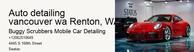 auto detailing vancouver wa Renton, WA
